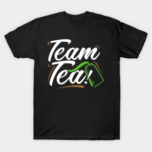 'Team Tea!' Amazing Tea Lover Gift T-Shirt